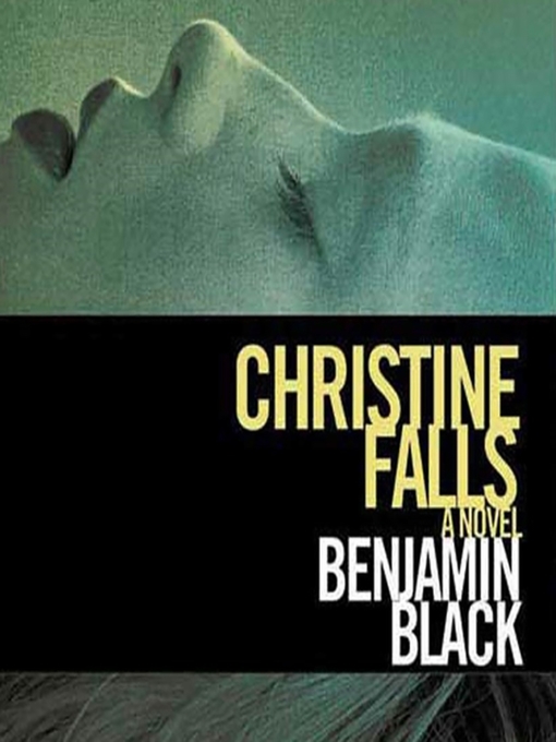 Title details for Christine Falls by Benjamin Black - Available
